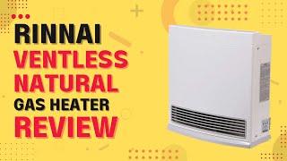 Rinnai Ventless Natural Gas Heater Review Pros amp Cons Explained [upl. by Remmus]