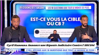 Cyril Hanouna Annonce une Riposte Judiciaire Contre lARCOM Suite à la Fin de C8 sur la TNT [upl. by Philcox]