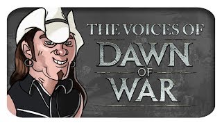 The Voices of Dawn of War [upl. by Lattimer]