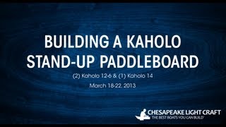 Building a CLC Kaholo SUP Kit  HD 1080p [upl. by Langelo]