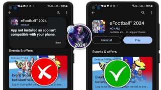 How to Fix efootball 2024 App Not Installed Problem  Not Installed efootball 2024 in Mobile [upl. by Randy]