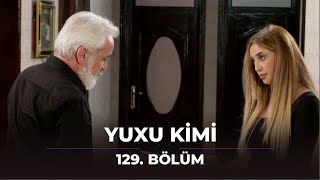 Yuxu kimi  129 Bölüm [upl. by Haral]