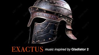 Exactus Music inspired by Gladiator 2 [upl. by Goldberg821]