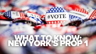 Whats New Yorks Prop 1 Heres what to know before going to the polls [upl. by Arni]