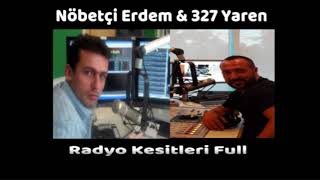 Nöbetçi Erdem 327 Yaren Radyo Kesitleri Full [upl. by Dumas742]