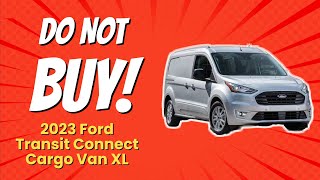 2023 Ford Transit Connect Cargo Van XL  6 Shocking Reasons NOT to Buy 🚫🚐 [upl. by Hillinck391]