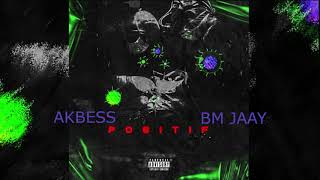 Akbess ft BM Jaay  Positif Audio Officiel [upl. by Heisser]