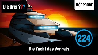 Die drei  Folge 224 Die Yacht des Verrats  Hörprobe zum Hörspiel Die drei Fragezeichen [upl. by Ardnazil71]