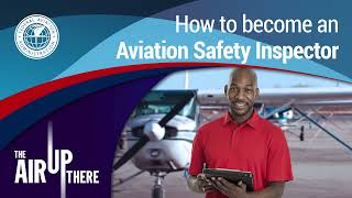 Sn 3 Ep 5 How to Become an Aviation Safety Inspector [upl. by Assela]