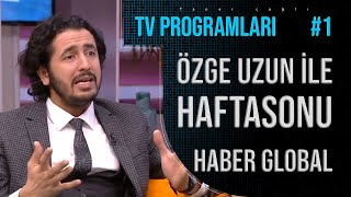 Taner Çağlı  Özge Uzun ile Hafta Sonu Haber Global [upl. by Cletus]