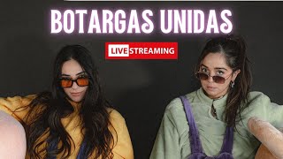 BOTARGAS UNIDAS LIVE  LAS BOTARGAS PODCAST [upl. by Sofer]