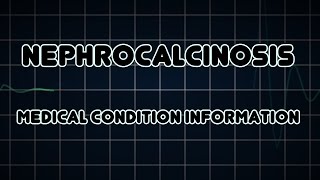 Nephrocalcinosis Medical Condition [upl. by Stearns482]