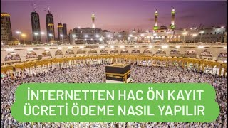 Hac Ön Kayıt Ücreti Yatırma  Hac Ücreti Ödeme [upl. by Lleval294]