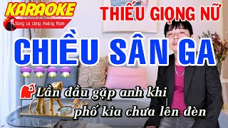 ✔️CHIỀU SÂN GA ➤ QUÁ HAY ➤ Karaoke Thiếu Giọng Nữ ➤ Song ca cùng Hoàng Nam [upl. by Ayrb]