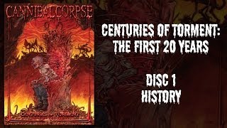 Cannibal Corpse  Centuries of Torment  DVD 1  History OFFICIAL [upl. by Aihsinat935]