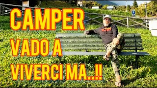 CAMPER  MOLLO TUTTO e VADO a VIVERCI  👉😅🤙💪 [upl. by Burl]