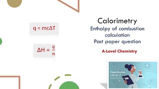 Calculating Enthalpy of combustion using calorimetry A level chemistry [upl. by Christin855]