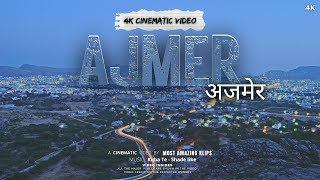 Ajmer City Cinematic Tour  अजमेर शहर  Heart of Rajasthan [upl. by Urd693]