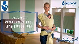 Wickelkreuztrage elastisches Tuch  DIDYMOS Bindeanleitung [upl. by Ykcaj]