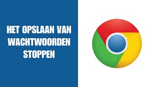 Het opslaan van wachtwoorden in Google Chrome stoppen [upl. by Celesta805]