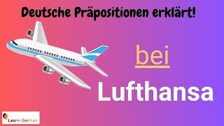 German Preposition BEI explained in detail 6  with examples  BEI mit Erklärung  A1  B1 [upl. by Drofkcor]