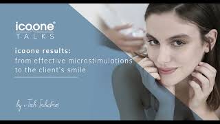 icoone Results from effective microstimulations to the client’s smile  icoone Talks [upl. by Johansen]