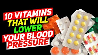 10 Vitamins And Minerals That Drastically Lower Blood Pressure [upl. by Jarita]