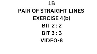 INTER MATHS 1BPAIR OF STRAIGHT LINES EXERCISE 4b BIT 2  2 amp BIT 3  3 PROBLEMS VIDEO8 [upl. by Denn]