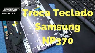 Troca Teclado Samsung NP370 [upl. by Tibbitts]