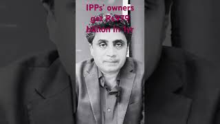 IPPs’ owners get Rs979 billion in 1yr [upl. by Laverne]