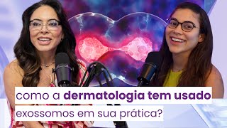 O uso de exossomos na dermatologia 006 Dra Andreia Antoniolli Dra Bárbara Antoniolli [upl. by Graf]