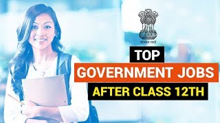 Top Government Jobs After class 12th [upl. by Atsedom]