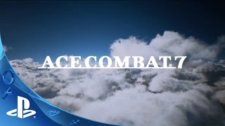 PlayStation Experience 2015 Ace Combat 7 Skies Unknown  Announcement Trailer  PS4 PS VR [upl. by Jacob267]