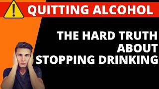 The Hard Truth About Stopping Drinking Alcohol [upl. by Wylie]