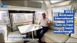 2022 Airstream International 25FB Twin w Rear Hatch WalkThrough Brad Driver Airstream of Utah [upl. by Oigroeg901]