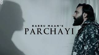 Babbu Maan punjabi song  Parchayi song New punjabi song 2023  babbu maan album song [upl. by Anailli228]