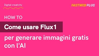 Come usare Flux1 per generare immagini gratis con lAI  FASTWEB PLUS [upl. by Ladnar]