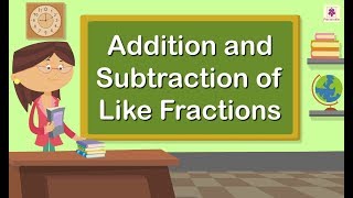 Addition and Subtraction of Like Fractions  Mathematics Grade 5  Periwinkle [upl. by Consuelo977]