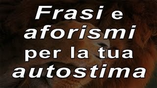 30 Aforismi e Frasi sull Autostima [upl. by Keelin667]