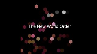 The New World Order [upl. by Adnahsam]