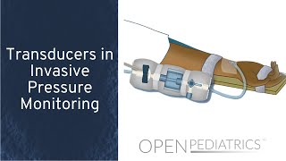 Transducers in Invasive Pressure Monitoring by J DiNardo  OPENPediatrics [upl. by Malo]