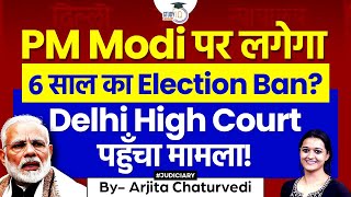 Plea Before Delhi High Court Seeks 6Year Poll Ban on PM Narendra Modi [upl. by Byrle569]