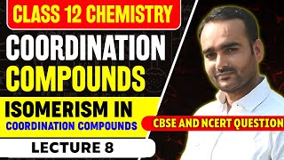 ISOMERISM in COORDINATION COMPOUNDS  Lecture 8  Class 12 chemistry  CBSE BOARD [upl. by Sicnarf952]