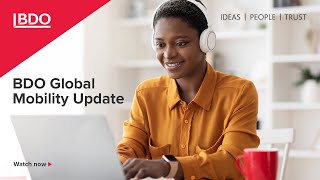 BDO Global Mobility Update Webinar [upl. by Katinka]