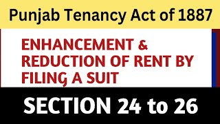 Enhancement amp Reduction of Rent by Suit I Sec 24 to 26 of Punjab Tenancy Act 1887 [upl. by Schaaff]