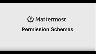 Mattermost  Permission Schemes demo [upl. by Narine123]