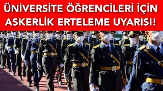 ÜNİVERSİTE ÖĞRENCİLERİNE ASKERLİK ERTELEME Kontrolü UYARISI ‼️ [upl. by Nywg]