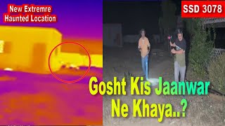 SSD 3078  Kya Bakray Ne Gosht Khaya  New Extreme Haunted Location [upl. by Dublin]