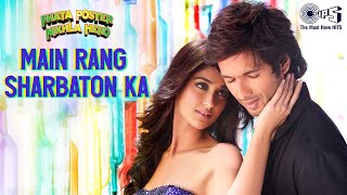 Main Rang Sharbaton Ka  Phata Poster Nikhla Hero  Atif Aslam Chinmayi  Romantic Love Songs [upl. by Esch255]