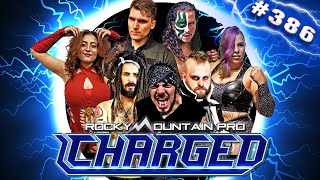 Rocky Mountain Pro Wrestling  Charged 386 FULL EPISODE [upl. by Dorrie113]